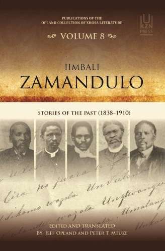 Iimbali Zamandulo: Stories of the Past (1838-1910) - Jeff Opland