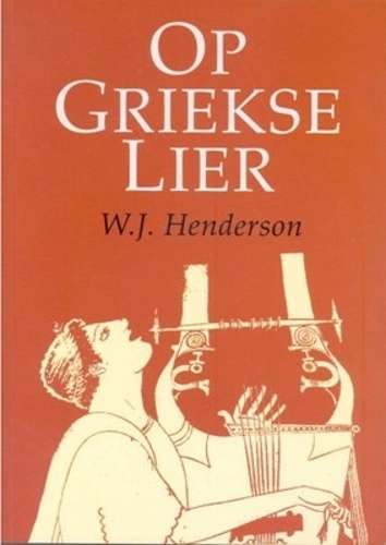 Op Griekse Lier - W.J. Henderson