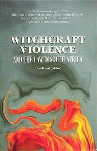 Witchcraft Violence and the South African Law - HUND,J