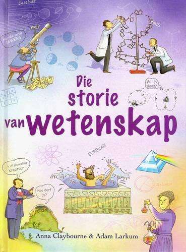Die Storie Van Wetenskap - Anna Claybourne