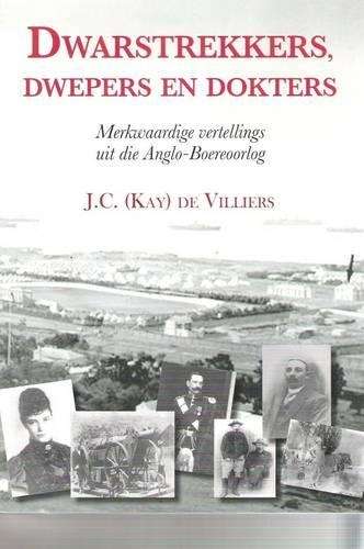 Dwarstrekkers Dwepers En Dokters - J.C. de Villiers