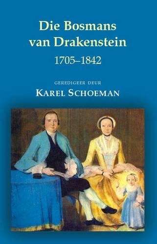 Die Bosmans Van Drakenstein - Karel Schoeman