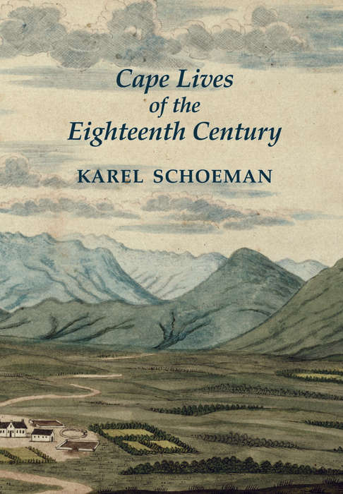 CAPE LIVES OF THE 1EIGTH CENTURY SECONDHAND - SCHOEMAN,K