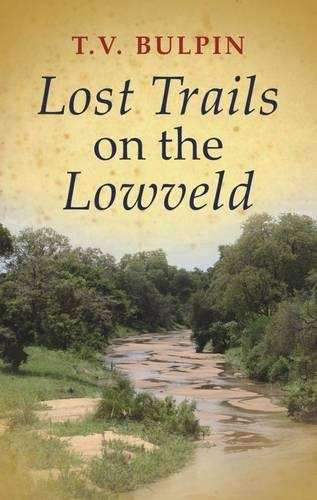 Lost Trails on the Lowveld - T.V. Bulpin