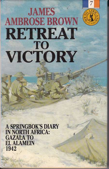 RETREAT TO VICTORY SPRINGBOKS DIARY SECONDHAND - BROWN,JA