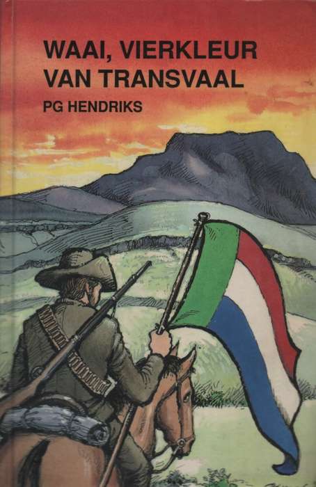 Waai Vierkleur Van Transvaal. Tweedehands SECONDHAND - P G Hendriks