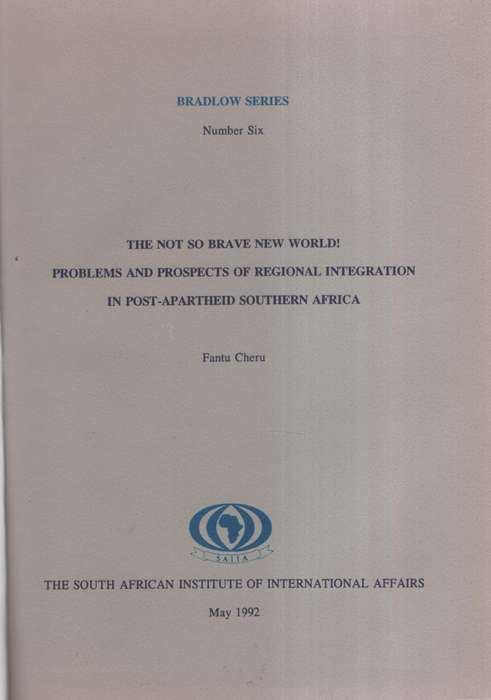 The Not so Brave New World! Problems and Prospects of Regional Integ - Cheru, Fantu