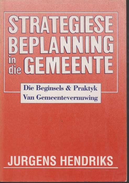 STRATEGIESE BEPLANNING IN DIE GEMEENTE SECONDHAND - HENDRIKS,J
