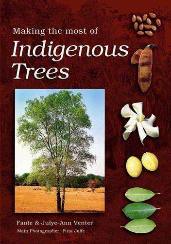 MAKING THE MOST OF INDIGENOUS TREES - VENTER,F