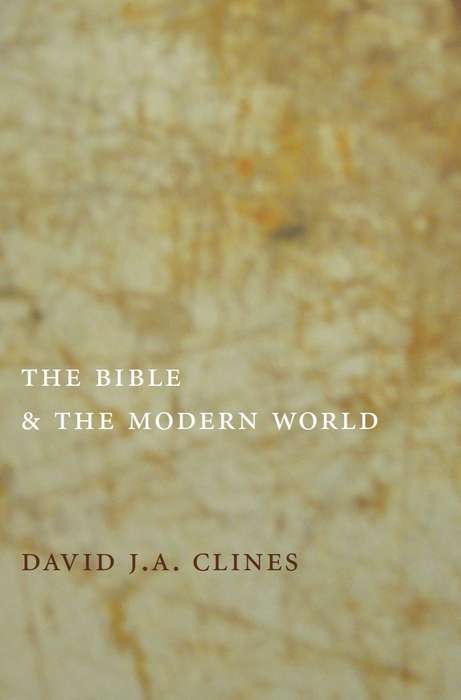 The Bible and the Modern World - David J. A. Clines