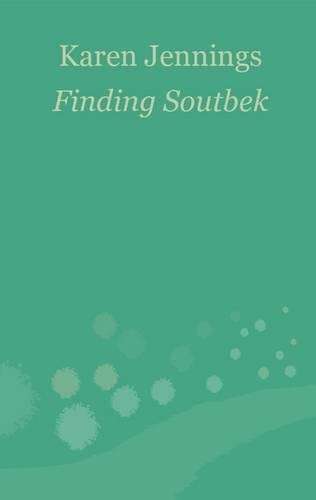 Finding Soutbek - Karen Jennings