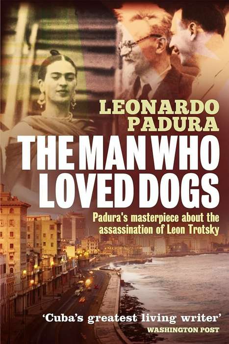 The Man Who Loved Dogs - Leonardo Padura