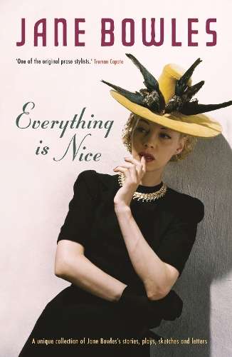 Everything is Nice - Jane Bowles