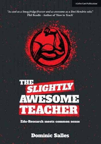 The Slightly Awesome Teacher - Dominic Salles