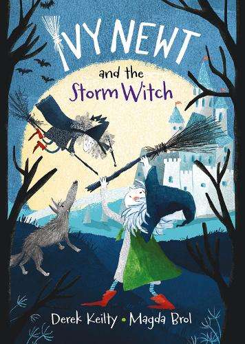 Ivy Newt and the Storm Witch - Derek Keilty