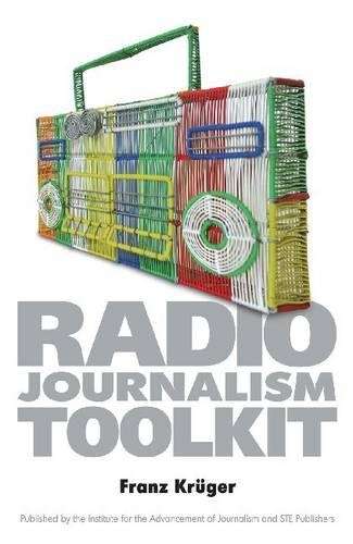 The radio journalism toolkit - Franz Kruger