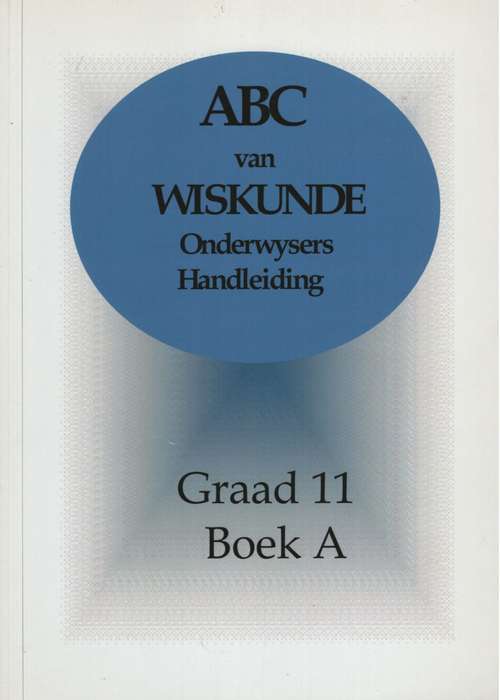 ABC WISKUNDE GR11 OG BOEK A - MATHS-GR11