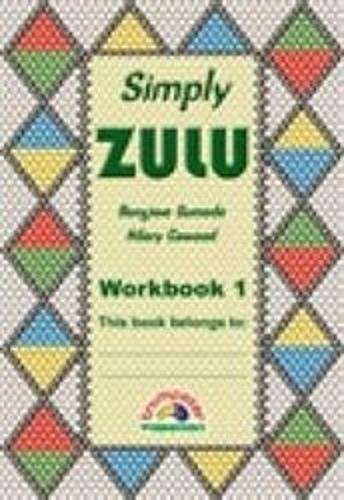 Simply Zulu: Grade 3: Workbook 1 - Hilary Cawood