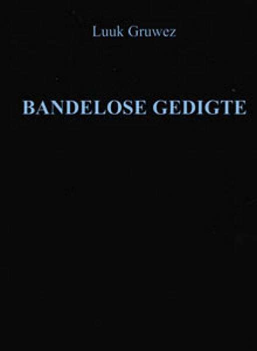 BANDELOSE GEDIGTE VERTAAL SECONDHAND - GRUWEZ,L