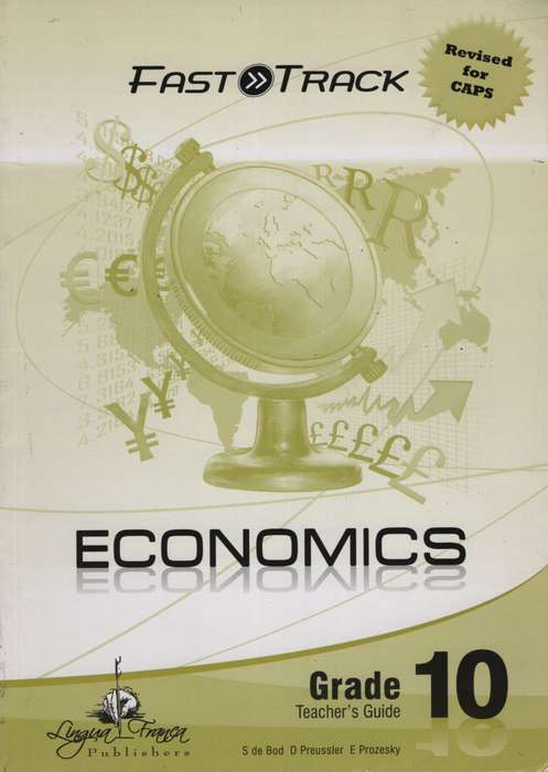 Fasttrack economics CAPS: Gr 10: Teacher's guide - S. de Bod