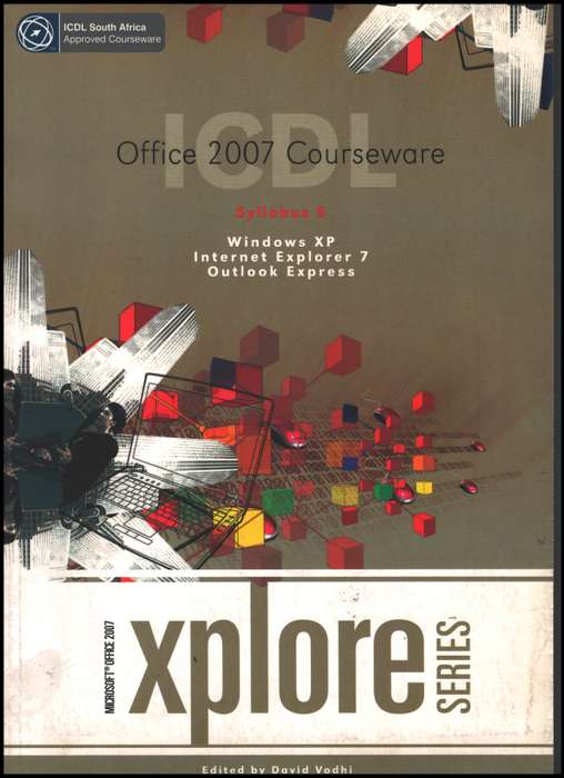 Xplore Series ICDL (Office 2007 Windows XP) - X