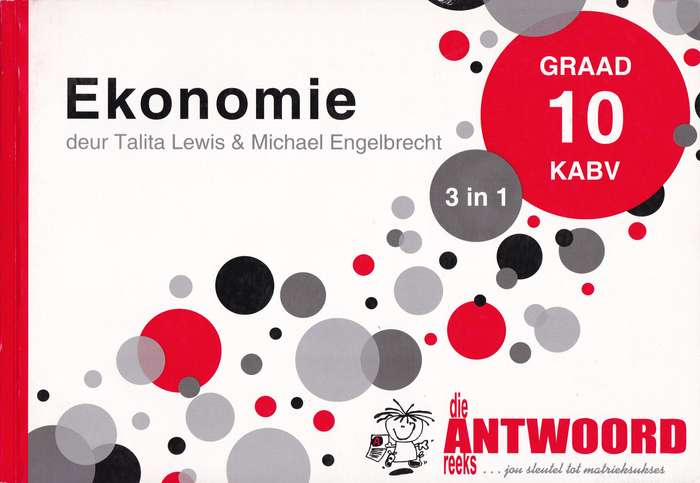 Die Antwoord-Reeks Graad 10 Ekonomie 3in1 (KABV) SECONDHAND - Talita Lewis & Michael Engel