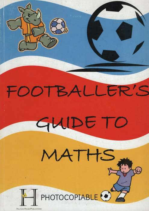 FOOTBALLERS GUIDE TO MATHS JUNIOR G1 TO THREE A4 - HALFORD-HOUSE