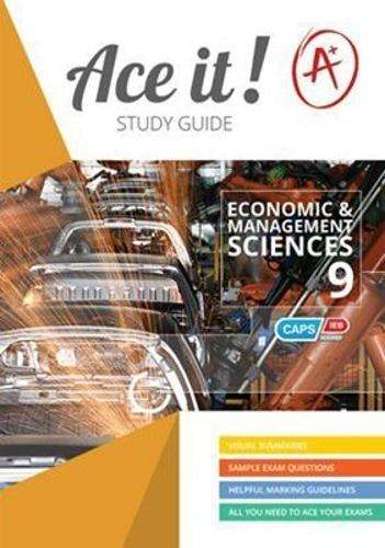 Ace It! Economic and mangement sciences: Grade 9 - EMS-GR9