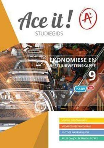 Ace It! Ekonomiese bestuurswetenskappe : Graad 9 - EMS-GR9