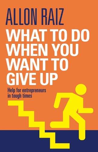 What to do when you want to give up - Allon Raiz
