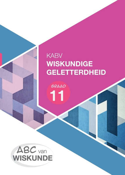 ABC WISKUNDE GELETTERDHEID GR11 WB - MATHSLIT-GR11