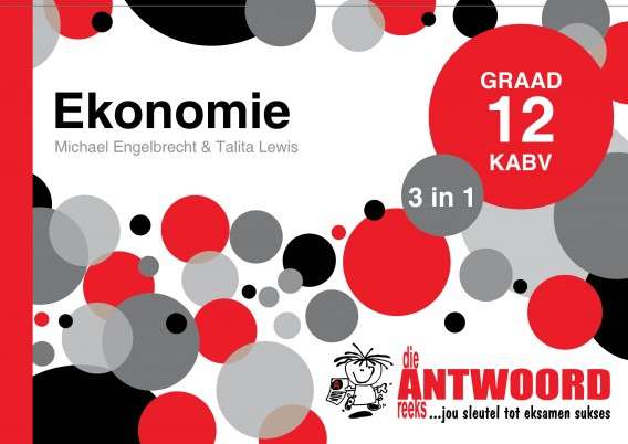 Die Antwoord-Reeks Graad 12 ekonomie 3in1 KABV studiegids - ANSWERSERIES