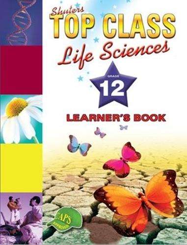 Shuters top class life sciences: Gr 12: Learner's book - LS-GR12
