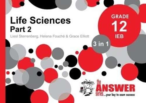 The Answer Series Grade 12 life sciences part 2 3in1 IEB study guide - ANSWERSERIES