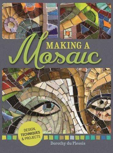 MAKING A MOSAIC - Dorothy du Plessis