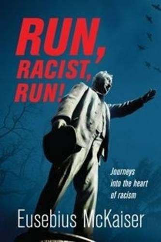 Run racist run - Eusebius McKaiser
