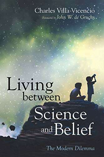 Living Between Science and Belief: The Modern Dilemma - Charles Villa-Vicencio