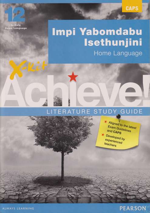 X-Kit Achieve! Impi Yabomdabu Isethunjini: IsiZulu Home Language : G - XKIT