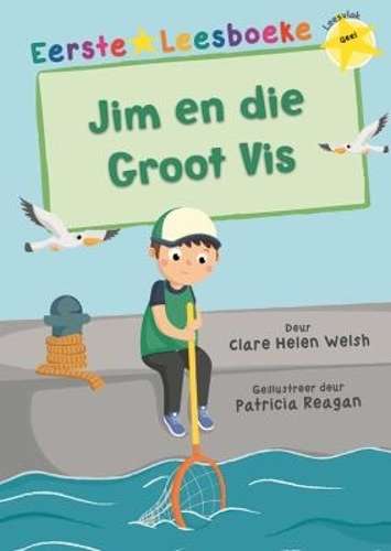 Eerste Leesboeke: Jim en die groot vis - Clare Helen Welsh