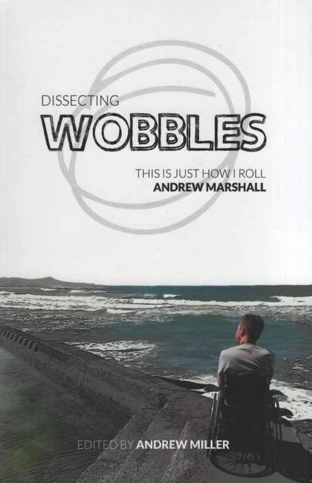 Dissecting Wobbles: This is Just How I Roll - Marshall, Andrew
