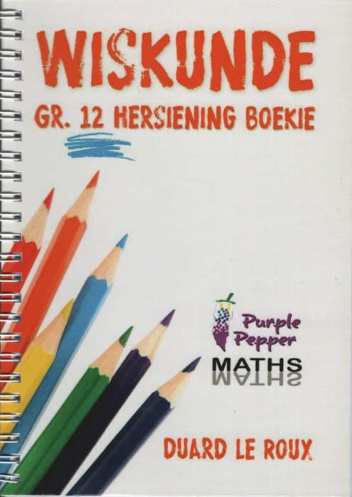 NBT WISKUNDE GR12 HERSIENING BOEK - MATHS-GR12