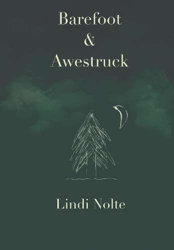 Barefoot & Awestruck - Lindi Nolte