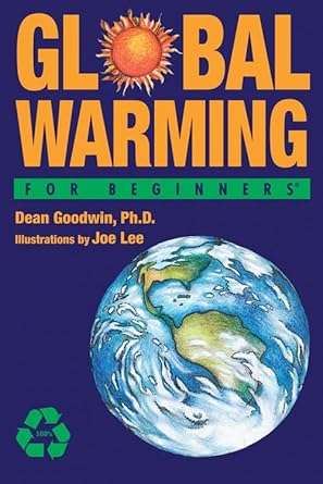 GLOBAL WARMING FOR BEGINNERS - GOODWIN,D