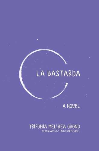 La Bastarda - Trifonia Melibea Obono
