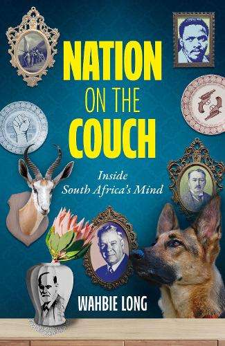 Nation on the Couch: Inside South Africa's Mind - Wahbie Long