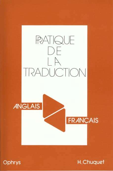 PRATIQUE DE LA TRADUCTION ANGLAIS FRAN - CHUQUET