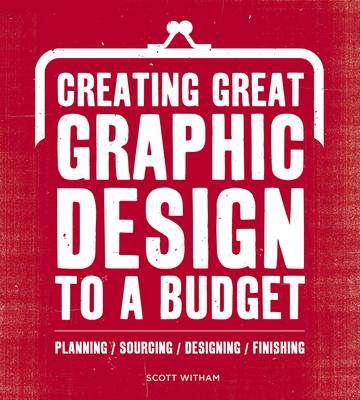 Creating Great Graphic Design to a Budget - Scott Witham