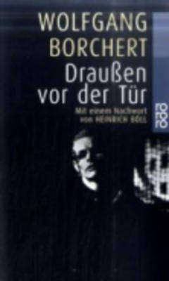 Draussen vor der Tur und ausgewahlte Erzahlungen - Wolfgang Borchert