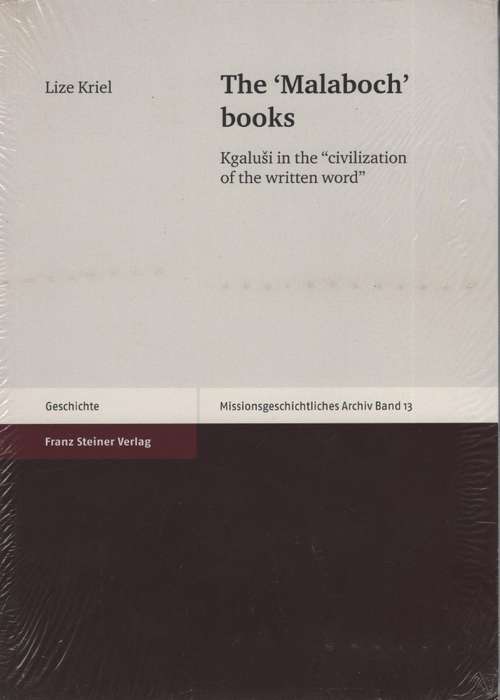 The 'Malaboch' Books: KgaluÅ¡i in the Civilization of the Written Wo - Kriel, Lize