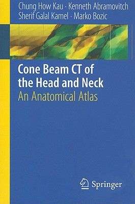 Cone Beam CT of the Head and Neck - Chung H. Kau